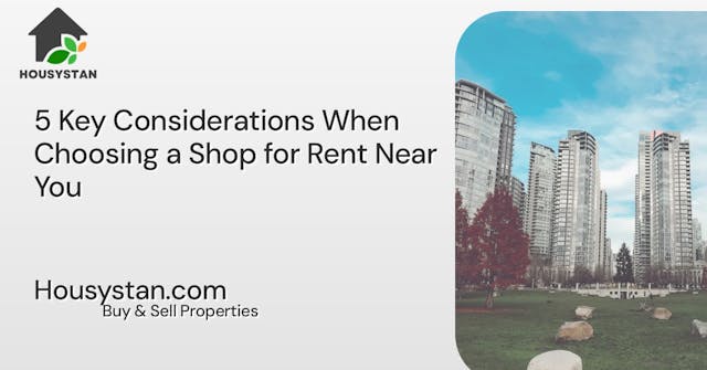 5 Key Considerations When Choosing a Shop for Rent Near You
