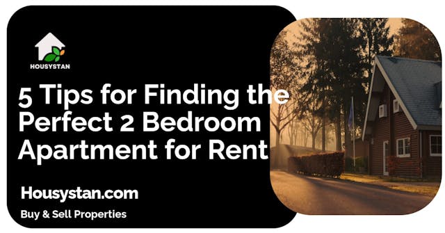 5 Tips for Finding the Perfect 2 Bedroom Apartment for Rent