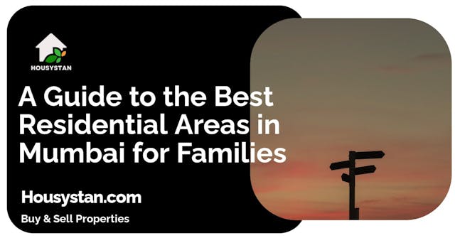 A Guide to the Best Residential Areas in Mumbai for Families