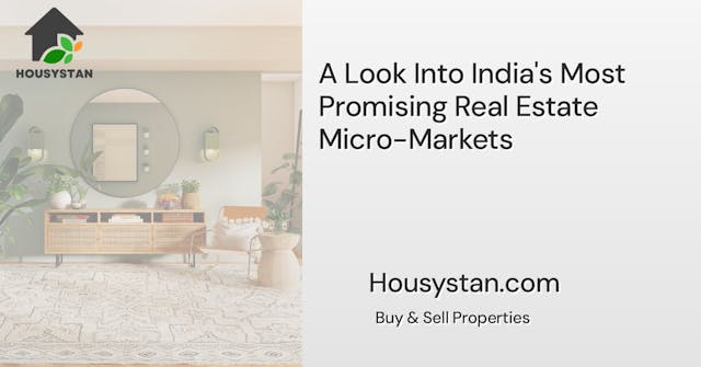 A Look Into India's Most Promising Real Estate Micro-Markets