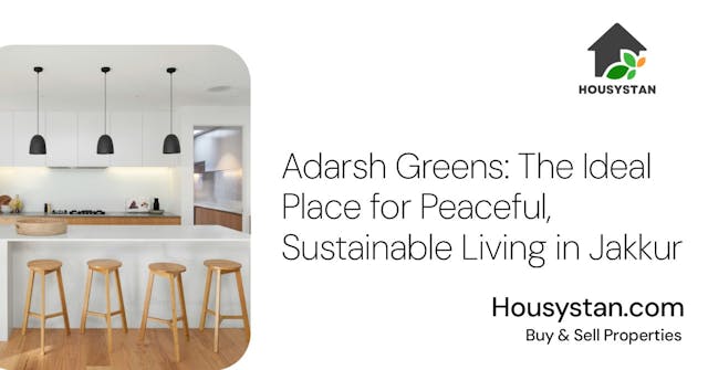 Adarsh Greens: The Ideal Place for Peaceful, Sustainable Living in Jakkur