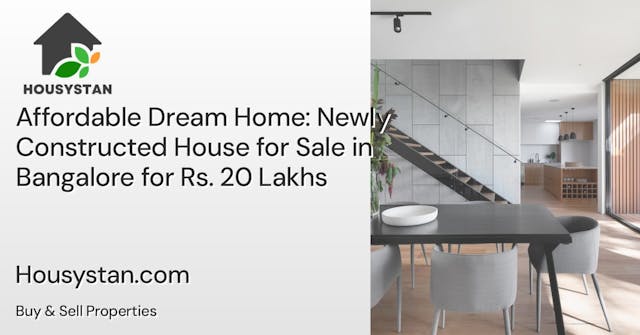 Affordable Dream Home: Newly Constructed House for Sale in Bangalore for Rs