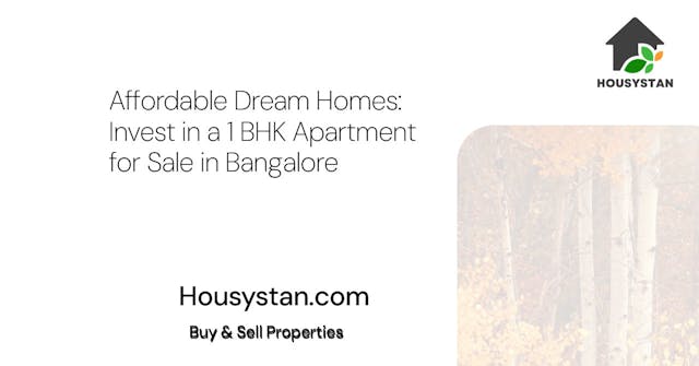Affordable Dream Homes: Invest in a 1 BHK Apartment for Sale in Bangalore