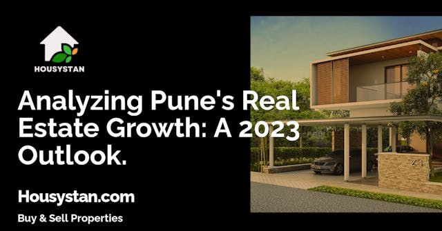Analyzing Pune's Real Estate Growth: A 2023 Outlook