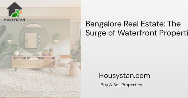Bangalore Real Estate: The Surge of Waterfront Properties