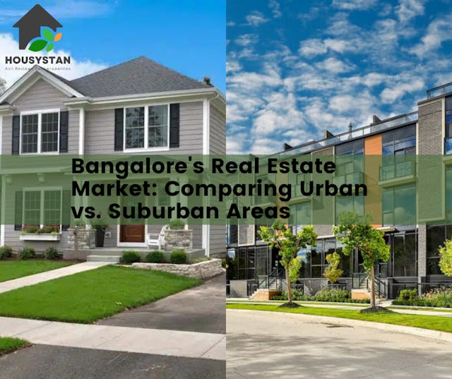 Bangalore's Real Estate Market: Comparing Urban vs. Suburban Areas