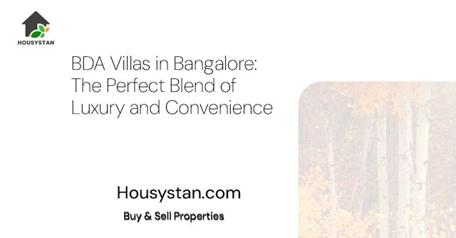 BDA Villas in Bangalore: The Perfect Blend of Luxury and Convenience