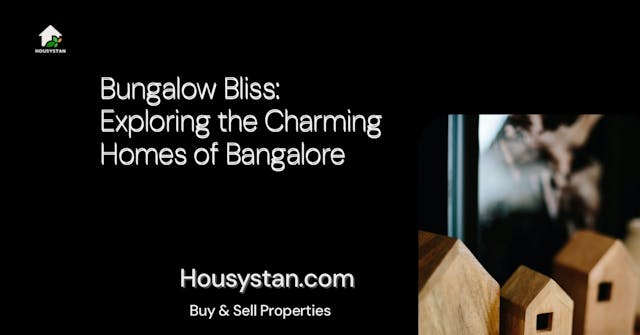 Bungalow Bliss: Exploring the Charming Homes of Bangalore