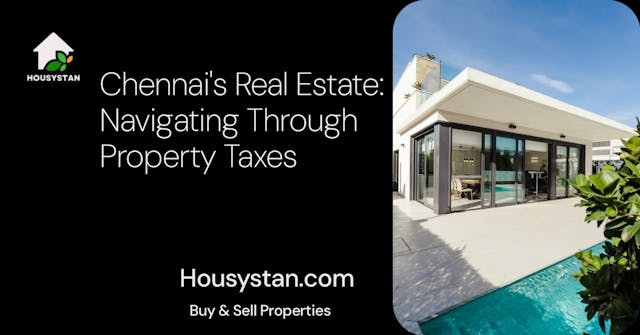Chennai's Real Estate: Navigating Through Property Taxes