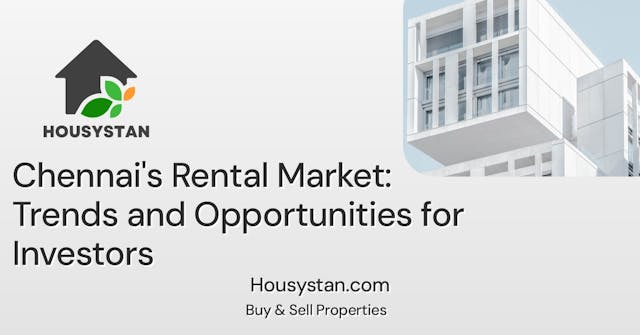 Chennai's Rental Market: Trends and Opportunities for Investors