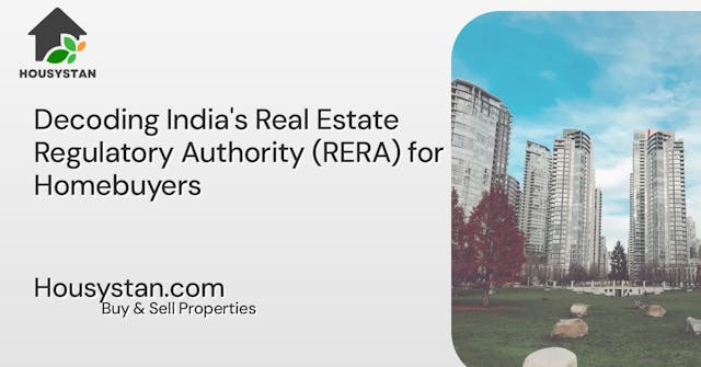 Decoding India's Real Estate Regulatory Authority (RERA) for Homebuyers