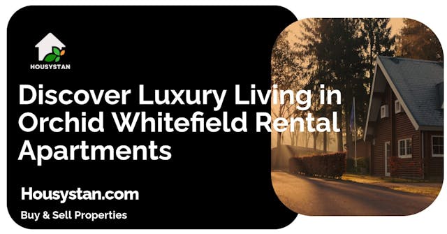 Discover Luxury Living in Orchid Whitefield Rental Apartments
