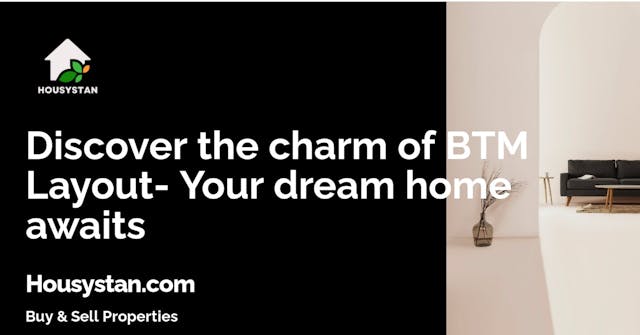 Discover the charm of BTM Layout- Your dream home awaits