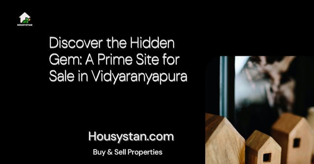Discover the Hidden Gem: A Prime Site for Sale in Vidyaranyapura