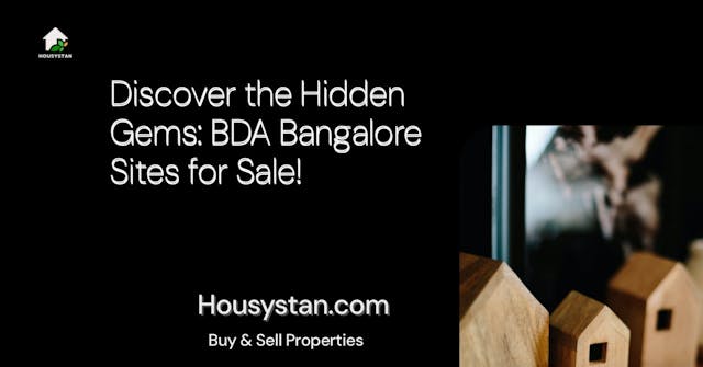 Discover the Hidden Gems: BDA Bangalore Sites for Sale!