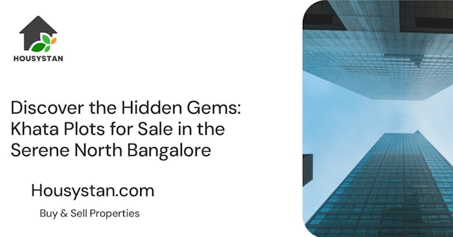 Discover the Hidden Gems: Khata Plots for Sale in the Serene North Bangalore