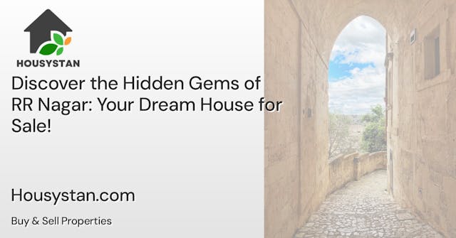 Discover the Hidden Gems of RR Nagar: Your Dream House for Sale!