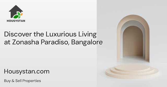 Discover the Luxurious Living at Zonasha Paradiso, Bangalore