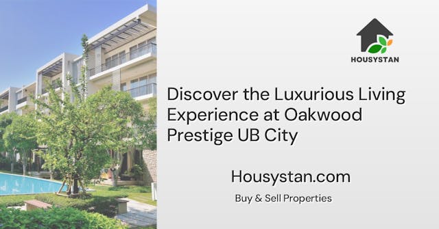 Discover the Luxurious Living Experience at Oakwood Prestige UB City
