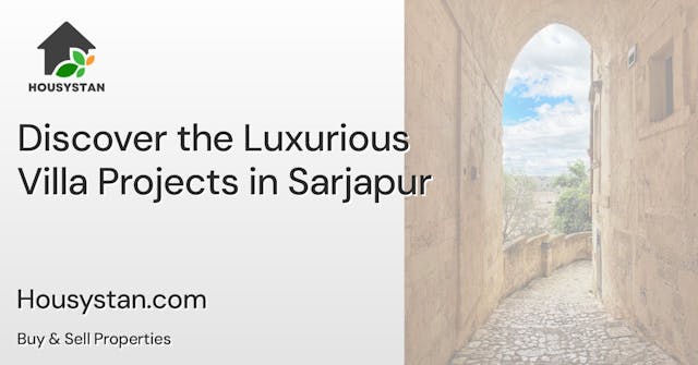 Discover the Luxurious Villa Projects in Sarjapur