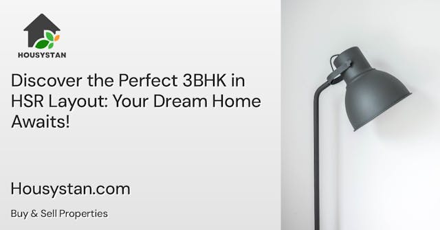 Discover the Perfect 3BHK in HSR Layout: Your Dream Home Awaits!
