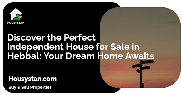 Discover the Perfect Independent House for Sale in Hebbal: Your Dream Home Awaits