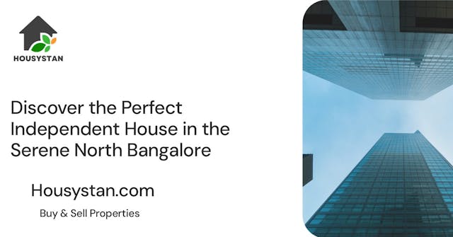 Discover the Perfect Independent House in the Serene North Bangalore