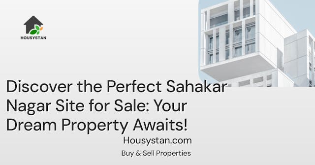 Discover the Perfect Sahakar Nagar Site for Sale: Your Dream Property Awaits!