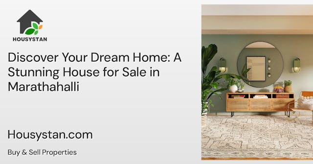 Discover Your Dream Home: A Stunning House for Sale in Marathahalli