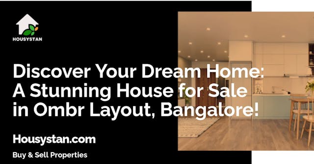 Discover Your Dream Home: A Stunning House for Sale in Ombr Layout, Bangalore!