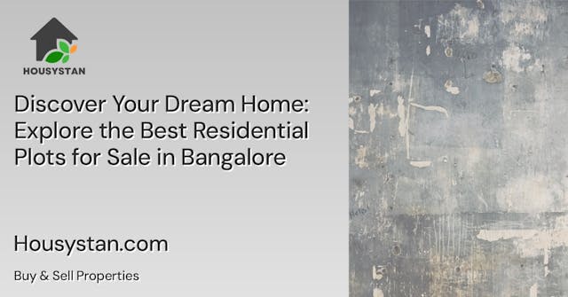 Discover Your Dream Home: Explore the Best Residential Plots for Sale in Bangalore