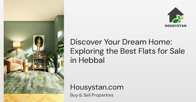 Discover Your Dream Home: Exploring the Best Flats for Sale in Hebbal