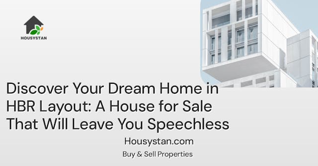 Discover Your Dream Home in HBR Layout: A House for Sale That Will Leave You Speechless