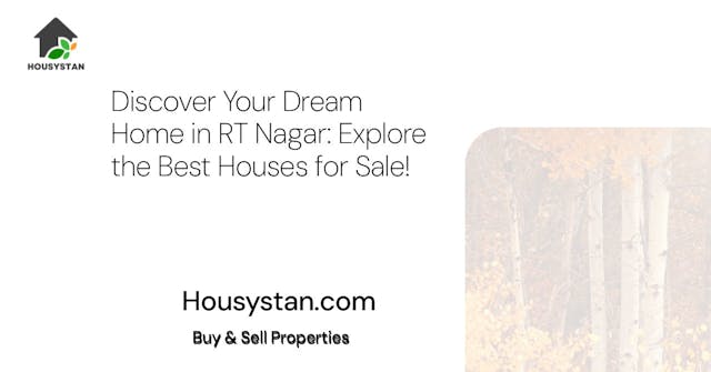 Discover Your Dream Home in RT Nagar: Explore the Best Houses for Sale!