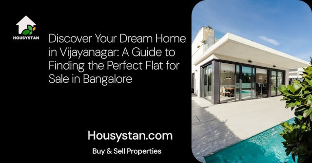 Discover Your Dream Home in Vijayanagar: A Guide to Finding the Perfect Flat for Sale in Bangalore