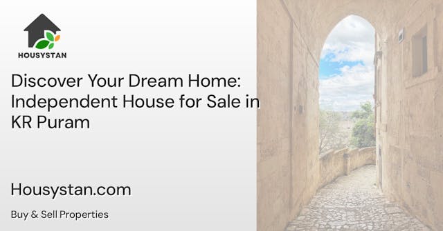 Discover Your Dream Home: Independent House for Sale in KR Puram