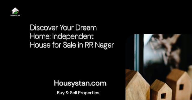 Discover Your Dream Home: Independent House for Sale in RR Nagar