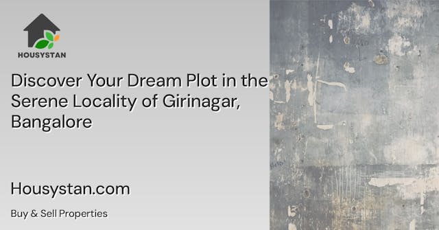 Discover Your Dream Plot in the Serene Locality of Girinagar, Bangalore