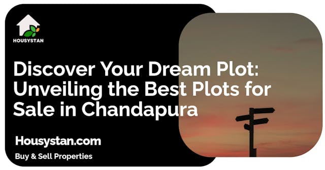 Discover Your Dream Plot: Unveiling the Best Plots for Sale in Chandapura