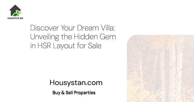 Discover Your Dream Villa: Unveiling the Hidden Gem in HSR Layout for Sale