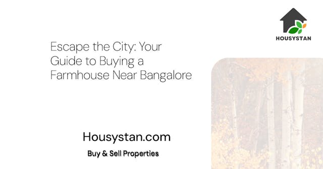 Escape the City: Your Guide to Buying a Farmhouse Near Bangalore
