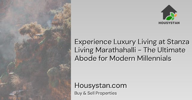 Experience Luxury Living at Stanza Living Marathahalli - The Ultimate Abode for Modern Millennials