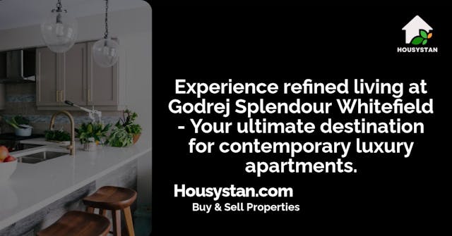 Experience refined living at Godrej Splendour Whitefield - Your ultimate destination for contemporary luxury apartments