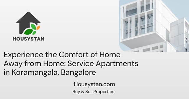 Experience the Comfort of Home Away from Home: Service Apartments in Koramangala, Bangalore
