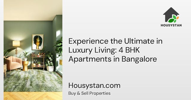 Experience the Ultimate in Luxury Living: 4 BHK Apartments in Bangalore