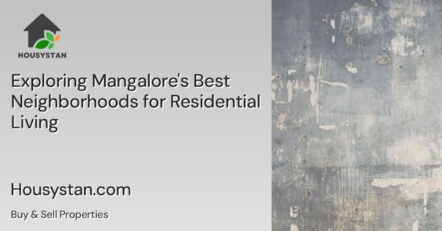 Exploring Mangalore's Best Neighborhoods for Residential Living
