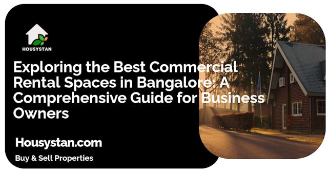 Exploring the Best Commercial Rental Spaces in Bangalore: A Comprehensive Guide for Business Owners