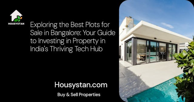 Exploring the Best Plots for Sale in Bangalore: Your Guide to Investing in Property in India's Thriving Tech Hub