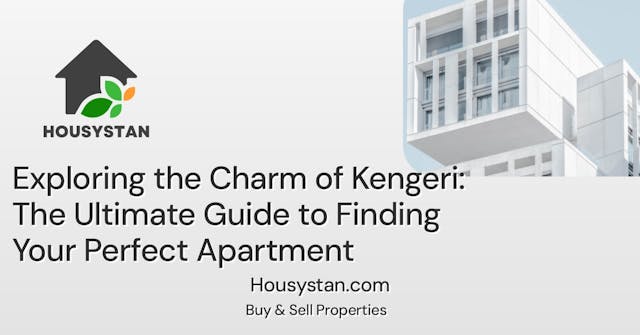 Exploring the Charm of Kengeri: The Ultimate Guide to Finding Your Perfect Apartment