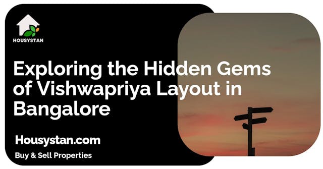 Exploring the Hidden Gems of Vishwapriya Layout in Bangalore